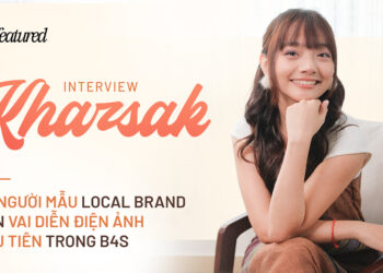 Khazsak: cơ duyên với bộ phim B4S – Trước Giờ Yêu