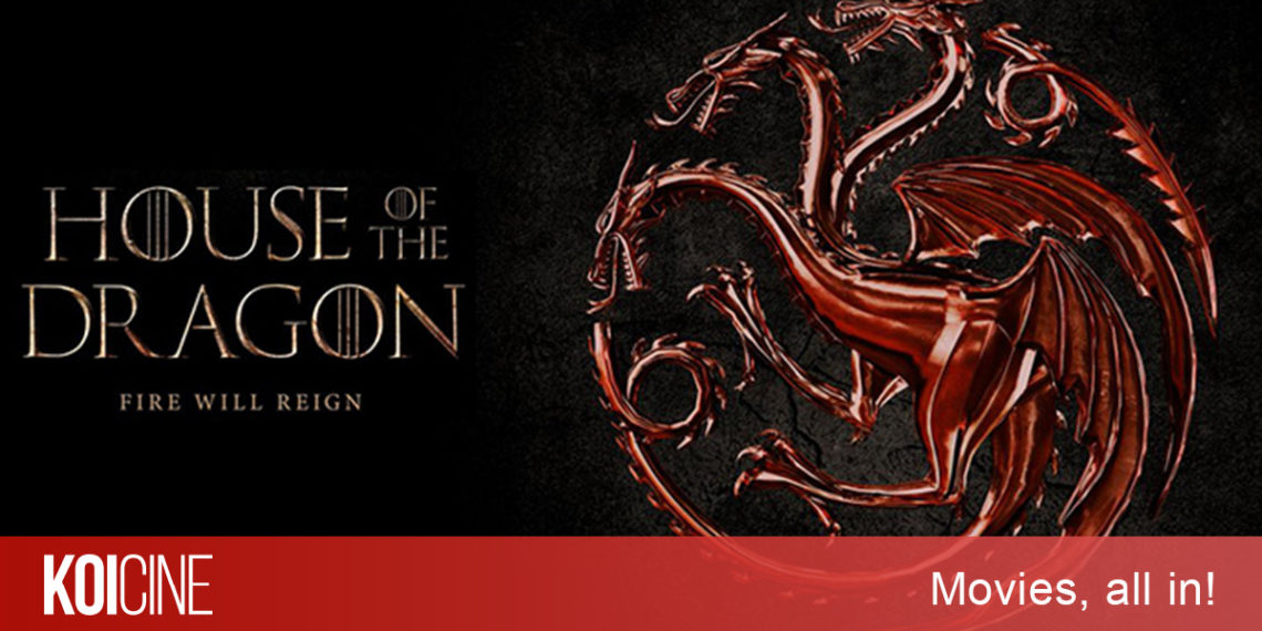 House Of The Dragon season 1: tổng hợp thông tin phần tiền truyện của Game Of Thrones
