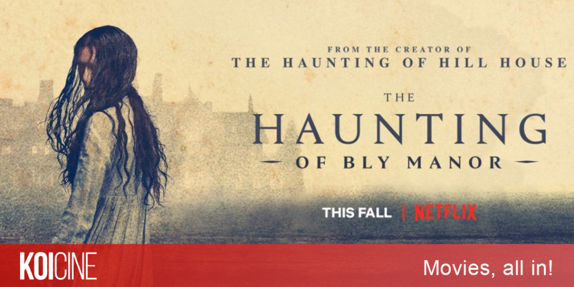 ‘The Haunting of Bly Manor’ loạt phim kinh dị mới trên Netflix