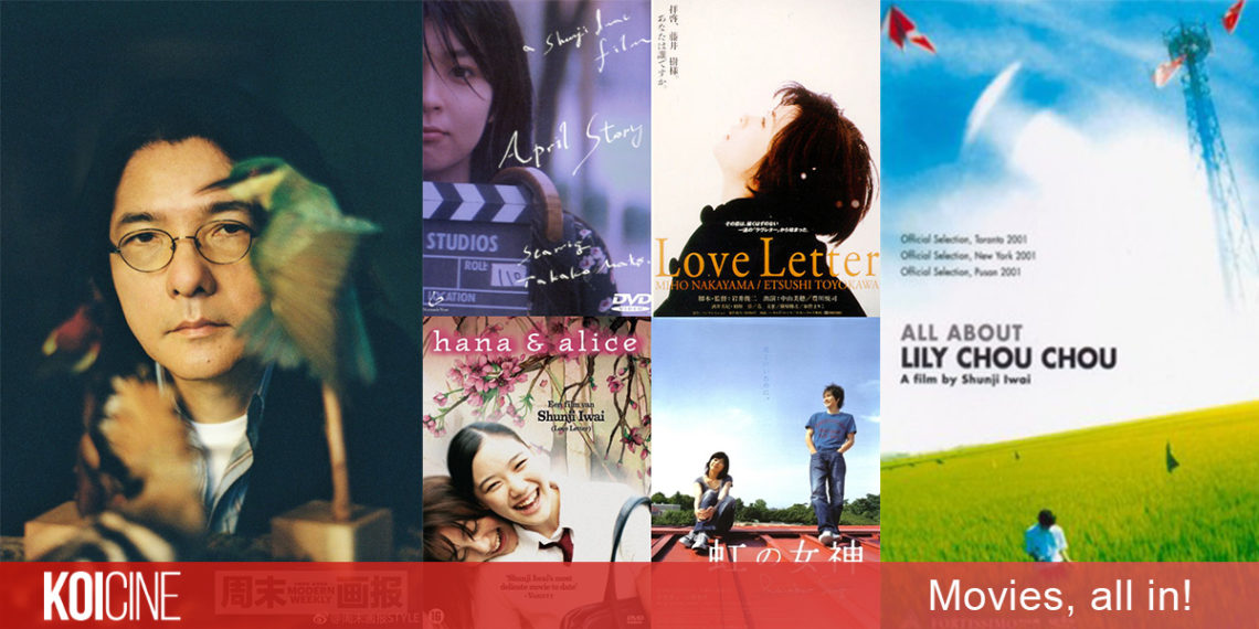 Shunji Iwai nhà làm phim có phong cách độc đáo vừa nhẹ nhàng vừa u buồn