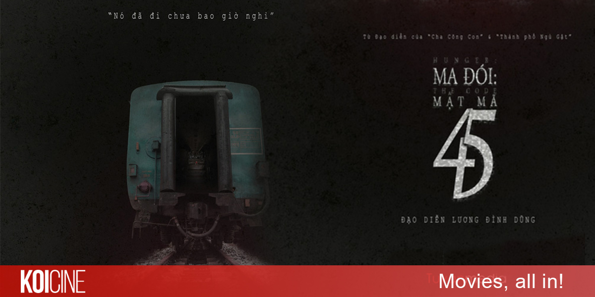 Mật Mã 45: Ma Đói – Hunger: The Code 45 phim kinh dị của Lương Đình Dũng chính thức mở casting