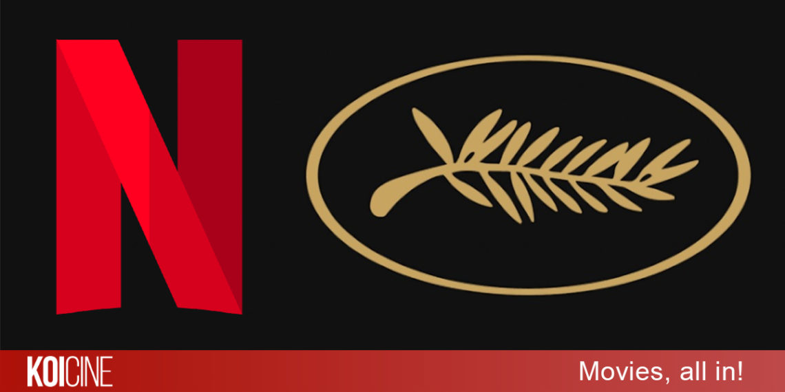 Mâu thuẫn giữa Netflix và liên hoan phim Cannes 2021 vẫn không thể giải quyết