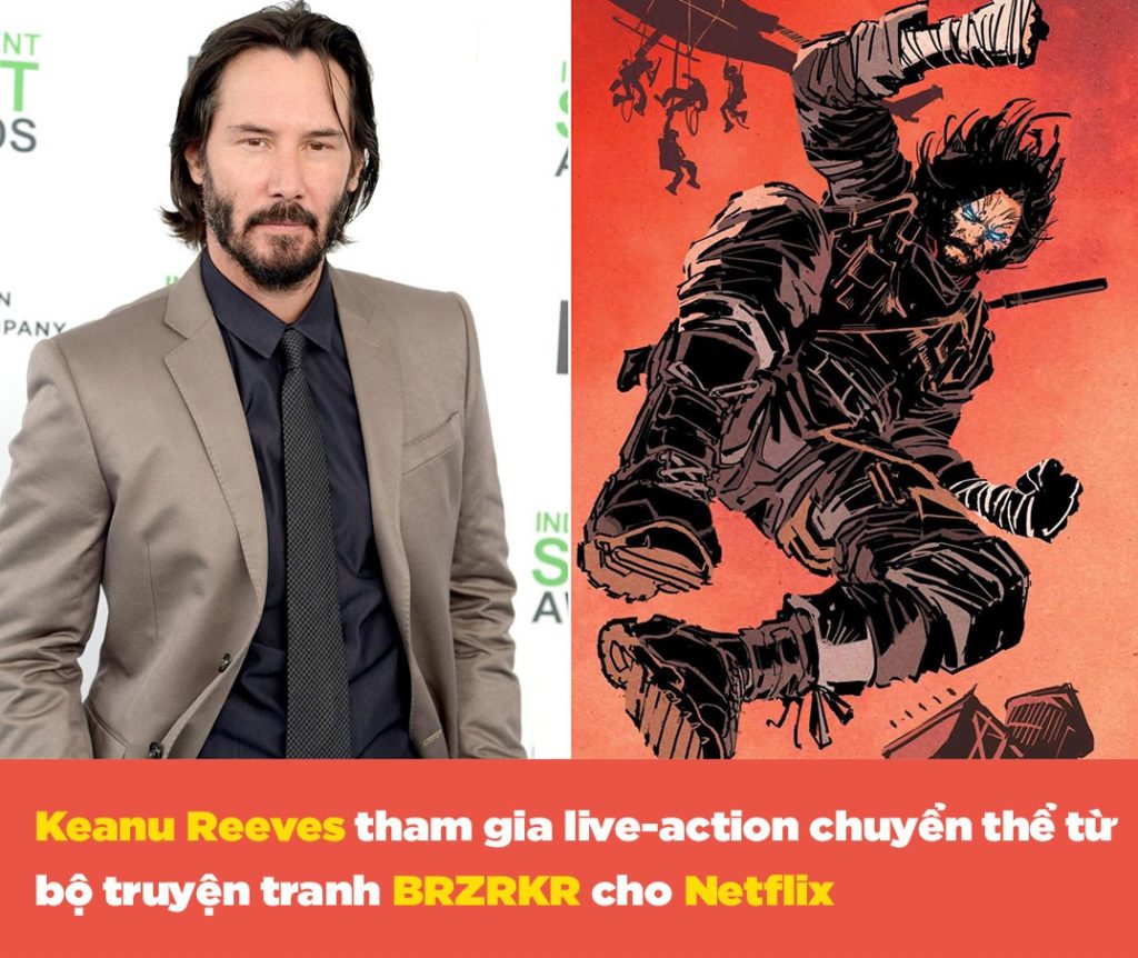 Keanu Reeves xác nhận tham gia BRZRKR live-action của Netflix