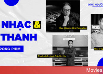 #Góc Người Làm Nghề: âm nhạc và âm thanh trong phim đối với Nhạc sĩ Nguyễn Công Phương Nam, Nhạc sĩ Nguyễn Hoàng Anh, Chuyên gia âm thanh Thân Minh Hà
