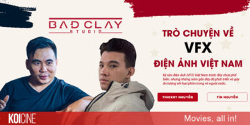 #Góc Người Làm Nghề: Kỹ xảo điện ảnh (VFX) – Cuộc trò chuyện cùng Bad Clay Studio