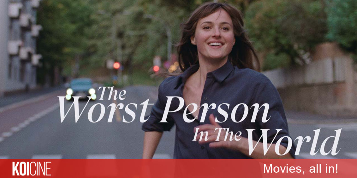 The Worst Person in the World phim rom-com dành cho những người ghét rom-com