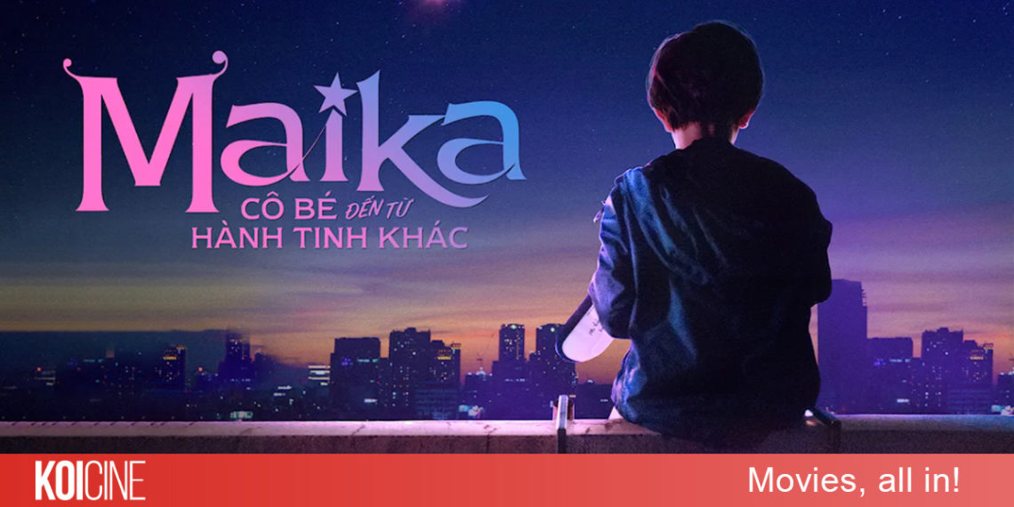 Maika – Cô Bé Đến Từ Hành Tinh Khác và những điểm khiến người xem trông chờ vào tác phẩm mới của đạo diễn Hàm Trần?
