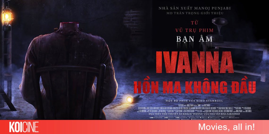 Ivanna sự thật kinh hoàng về hồn ma không đầu