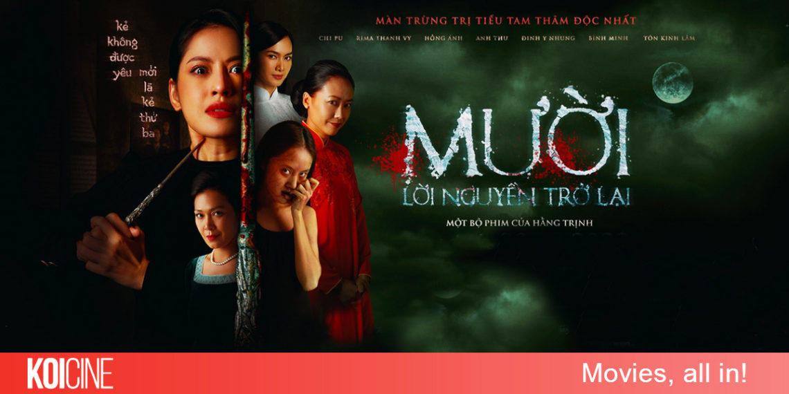 Review Mười: Lời Nguyền Trở Lại khi tình yêu đau khổ trở thành lời nguyền mạnh nhất