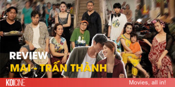 Review phim Mai của Trấn Thành: cuộc đời thì ngắn nên hãy yêu nhau đi
