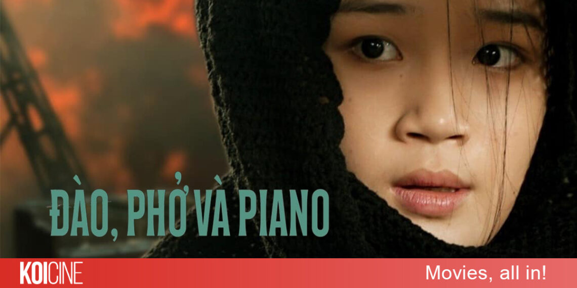 Đào Phở Và Piano: cơn sốt dành cho bộ phim đặt hàng của nhà nước