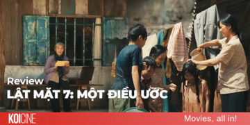 Review Lật Mặt 7: Một Điều Ước chỉ với một nửa cảm giác đời thường nhưng vẫn khiến người xem cảm động
