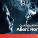 Quái Vật Không Gian (Alien: Romulus) đối mặt với dạng sống đáng sợ nhất trong vũ trụ