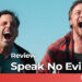 Review Không Nói Điều Dữ (Speak No Evil) 2024