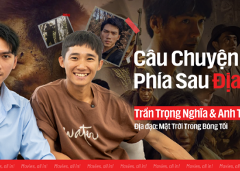 Anh Tú Wilson và Trần Trọng Nghĩa kể chuyện phía sau Địa Đạo