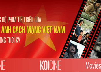 Những bộ phim tiêu biểu của Điện ảnh cách mạng Việt Nam qua từng thời kỳ