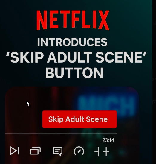 Hình ảnh tính năng "Skip Adult Scene" của Netflix đang viral trên X