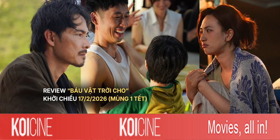 Review “Báu Vật Trời Cho” (Phim Tết 2026): Có gì hot ngoài Tuấn Trần – Phương Anh Đào?